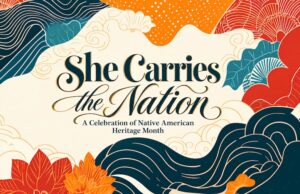She Carries the Nation: Honoring Native Women